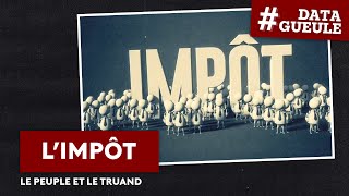 L’impôt le peuple et le truand  DATAGUEULE 86 [upl. by Hairahcaz]