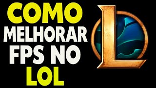 Como Melhorar o FPS no LOL [upl. by Toh136]