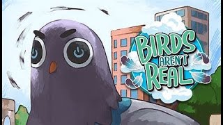 Birds Arent Real The Game [upl. by Aihsined]