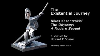 The Existential Journey Nikos Kazantzakis The Odyssey A Modern Sequel [upl. by Danziger]