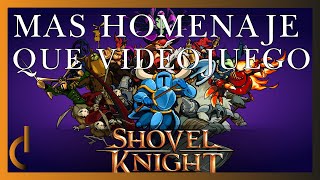 CRITICA A SHOVEL KNIGHT BUEN HOMENAJE Y PLATAFORMAS VOLUBLE [upl. by Bumgardner]