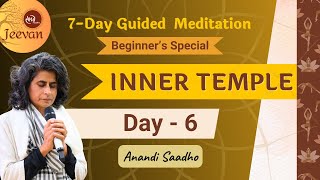 Day 6 Experience sacredness with Meditation  Saadho Jeevan  Anandi Saadho [upl. by Winnah]