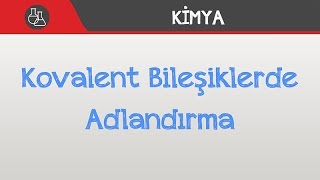 Kovalent Bileşiklerde Adlandırma [upl. by Benji340]