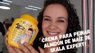 CREMA PARA PEINAR ALMIDÓN DE MAÍZ DE SKALA EXPERT Deja el cabello sedoso brillante y más fuerte 🤔 [upl. by Nevear]