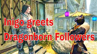 Skyrim SE Inigo greets Dragonborn Followers [upl. by Earized848]