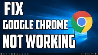 How To Fix Google Chrome is Not Working in Windows 10 [upl. by Anitsuga612]