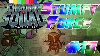 Stumpt Plays  Chroma Squad  13  Wooden Humor [upl. by Barnes663]