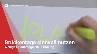 Wenige Urlaubstage viel Erholung Brückentage sinnvoll nutzen [upl. by Yemarej]