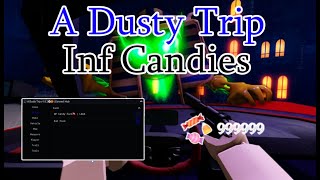 A Dusty Trip Inf Candies  Inf Fuel  Kill All Script [upl. by Dew959]