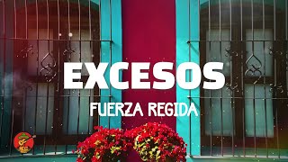 Fuerza Regida  EXCESOS [upl. by Anuaik]