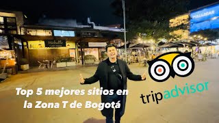 Los 5 mejores sitios Zona T Bogota segun TripAvisor [upl. by Krissie]