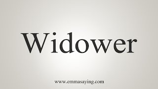 How To Say Widower [upl. by Wain]