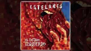 Estelares  El costado izquierdo AUDIO FULL ALBUM 2012 [upl. by Nedak]