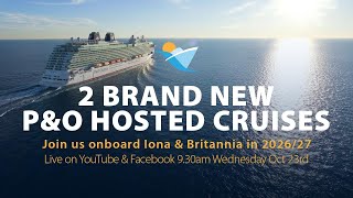 2 New PampO Hosted Cruises Iona amp Britannia 2026 amp 2027 [upl. by Ailaham]