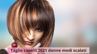 Taglio capelli 2021 donne medi scalati [upl. by Noiramaj51]