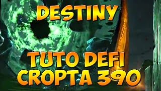 Destiny  Tuto Challenge Cropta  La chute de Cropta 390 HD FR [upl. by Carper]