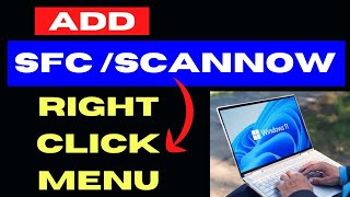 Add sfc scannow to Right Click Context Menu on Windows 11  10 [upl. by Aillil713]