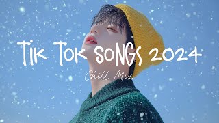 Tiktok songs 2024 🍨 Trending tiktok songs  Morning Chill Mix 🍃 English songs chill music mix [upl. by Odin]