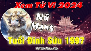 Xem tử vi tuổi Đinh Sửu 1997 năm 2024 nữ mạng Vận Hạn  Tài Lộc đầy đủ chi tiết nhất [upl. by Kriste]