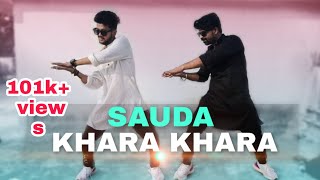 Sauda Khara Khara l Dance video l Sagar Kapoor Aditya Sharma [upl. by Pansir]