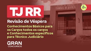 Concurso TJ RR  Revisão de Véspera Conhecimentos Básicos para Todos os Cargos e Técnico Judiciário [upl. by Nnyltiak756]