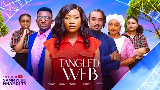 TANGLED WEBD MOVIE CHINENYE NNEBA SAMMYLEE NNAMDI BRYAN OKWARA2024 LATEST NIGERIA NOLLYWOOD MOVIE [upl. by Annoyi]