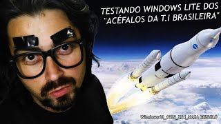 TESTANDO WINDOWS LITE DOS quotACÉFALOS DA TI BRASILEIRAquot [upl. by Ettenahc749]