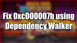 Fix Error 0xc000007b Steam game not launching using Dependency Walker [upl. by Harmonie768]