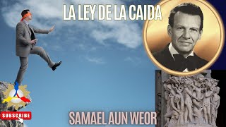 LA LEY DE LA CAIDA  Samael Aun Weor [upl. by Karlyn]