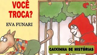 VOCÊ TROCA livro infantil historinha infantil áudio livro leitura infantil [upl. by Millar]