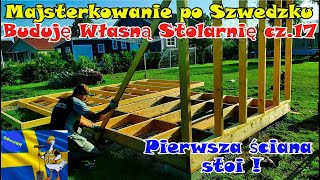 BUDUJĘ WŁASNĄ STOLARNIĘ  cz17 Pierwsza ściana stoi  Majsterkowanie po Szwedzku  Na wesoło [upl. by Vincent463]