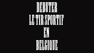 Comment débuter le tir sportif en Belgique [upl. by Halyahs597]