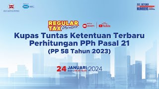 RTD  Kupas Tuntas Ketentuan Terbaru Perhitungan PPh Pasal 21 PP 58 Tahun 2023 [upl. by Naam]