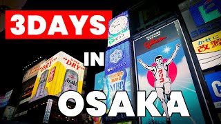 How to Spend 3 Days in OSAKA  Japan Travel Itinerary [upl. by Stambaugh]