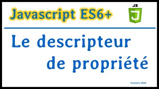 JavaScript ES6  Le descripteur de propriété [upl. by Leirej]