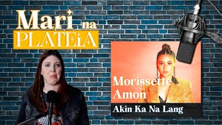 REAGINDO A MORISSETTE AMON Akin Ka Na Lang Mari na Plateia 33 [upl. by Aznerol]