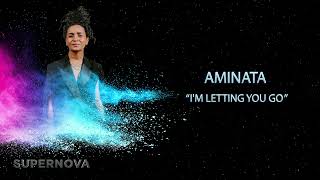 AMINATA  “Im Letting You Go”  Supernova2022 [upl. by Viquelia872]