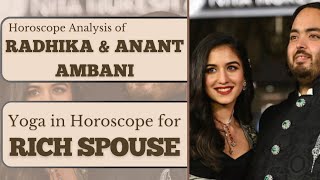 Horoscope analysis of Radhika Merchant amp Anant Ambani  Yoga for Rich spouse  Beginners Video [upl. by Conard]