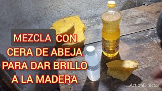 CERA DE ABEJA PARA MADERA MESCLA IDEAL PARA CURADO Y BRILLÓ EN LA MADERA [upl. by Avilys]