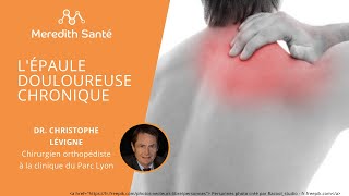 Lépaule Douloureuse Chronique  Webinar du Dr Christophe Lévigne chirurgien orthopédiste [upl. by Brent]