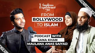 From Bollywood to Islam  Sapiens Experience with Uzair Episode 30 ft Sana Khan amp Maulana Anas [upl. by Nomi]