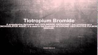 Medical vocabulary What does Tiotropium Bromide mean [upl. by Jerusalem480]