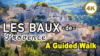 Les BauxdeProvence FRANCE 🇫🇷 A Guided Walk 🤩 Village and Castle 4k [upl. by Donnenfeld]