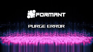 Formant  Purge Error Original Mix [upl. by Sirrot]