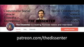 MY CHANNEL  THE DISSENTER  PATREON SUPPORT [upl. by Igig]