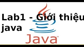 Java1 cơ bản  Lab 1  Giới thiệu lập trình Java [upl. by Kohsa]