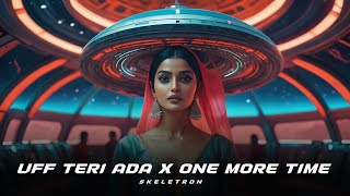 Uff Teri Ada x One More Time Skeletron Mashup  Tribal Tech Bollywood [upl. by Otrevogir]