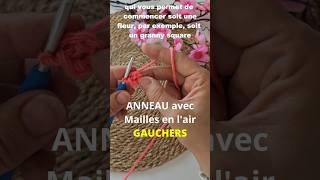 3CROCHET GAUCHER  ANNEAU avec Chaînette  mailles en lair ml [upl. by Nojel]