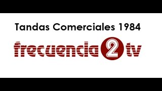 Frecuencia 2 Tandas Comerciales 1984 [upl. by Robi]