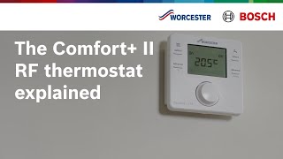 The Comfort II RF thermostat explained  Worcester Bosch [upl. by Airrat]